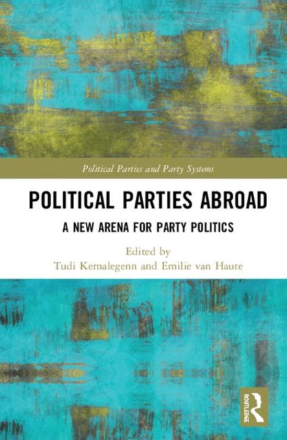 Book cover of: Political Parties Abroad. By: Tudi Kernalegenn