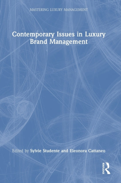 Book cover of: Contemporary Issues in Luxury Brand Management. By: Sylvie Studente