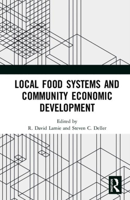 Book cover of: Local Food Systems and Community Economic Development. By: R. David Lamie