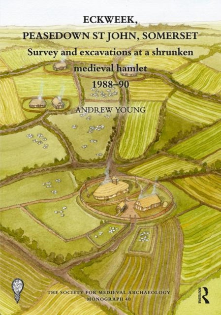 Book cover of: Eckweek, Peasedown St John, Somerset. By: Society for Society for Medieval Archaeology
