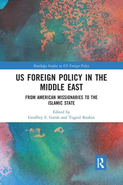 Book cover of: US Foreign Policy in the Middle East. By: Geoffrey F. Gresh