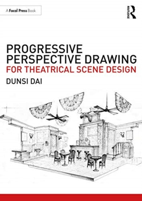 Book cover of: Progressive Perspective Drawing for Theatrical Scene Design. By: Dunsi Dai
