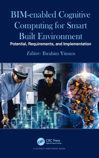 Book cover of: BIM-enabled Cognitive Computing for Smart Built Environment. By: Ibrahim Yitmen