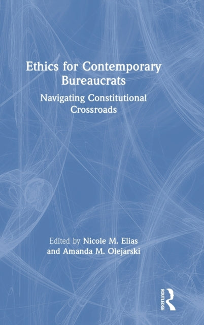 Book cover of: Ethics for Contemporary Bureaucrats. By: Nicole M. Elias