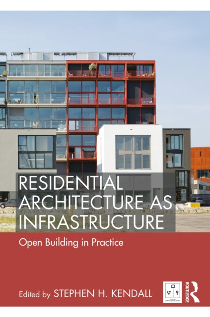 Book cover of: Residential Architecture as Infrastructure. By: Stephen H. Kendall