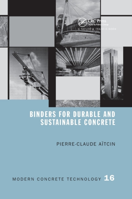 Book cover of: Binders for Durable and Sustainable Concrete. By: Pierre-Claude Aïtcin