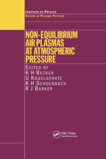 Book cover of: Non-Equilibrium Air Plasmas at Atmospheric Pressure. By: K. H. Becker