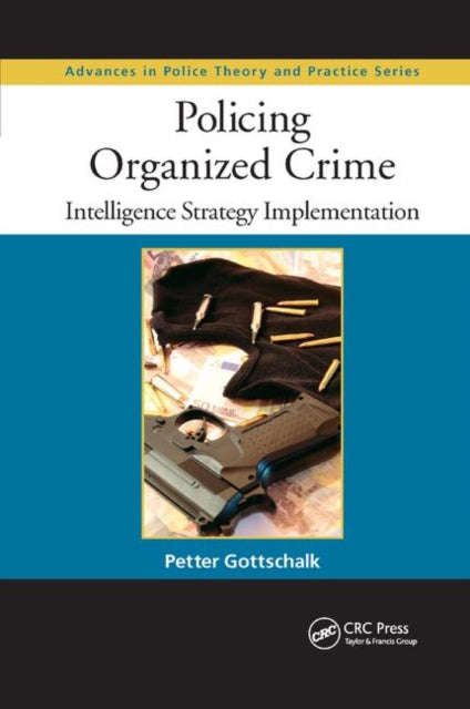 Book cover of: Policing Organized Crime. By: Petter Gottschalk