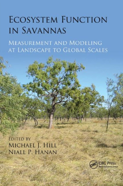 Book cover of: Ecosystem Function in Savannas. By: Michael J. Hill