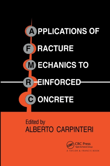 Book cover of: Applications of Fracture Mechanics to Reinforced Concrete. By: Alberto Carpinteri