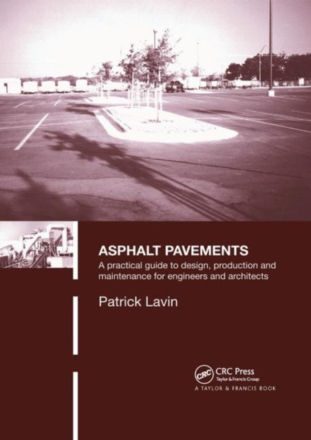 Book cover of: Asphalt Pavements. By: Patrick Lavin
