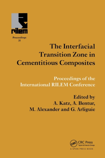 Book cover of: Interfacial Transition Zone in Cementitious Composites. By: A. Katz