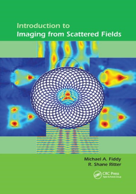 Book cover of: Introduction to Imaging from Scattered Fields. By: Michael A. Fiddy
