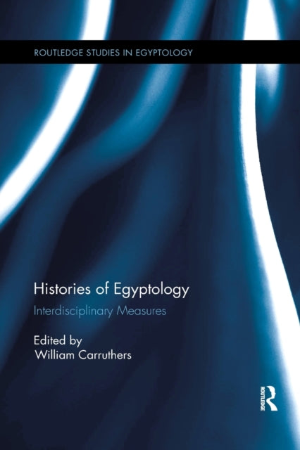 Book cover of: Histories of Egyptology. By: William Carruthers