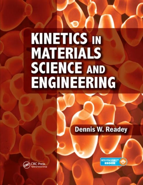 Book cover of: Kinetics in Materials Science and Engineering. By: Dennis W. Readey