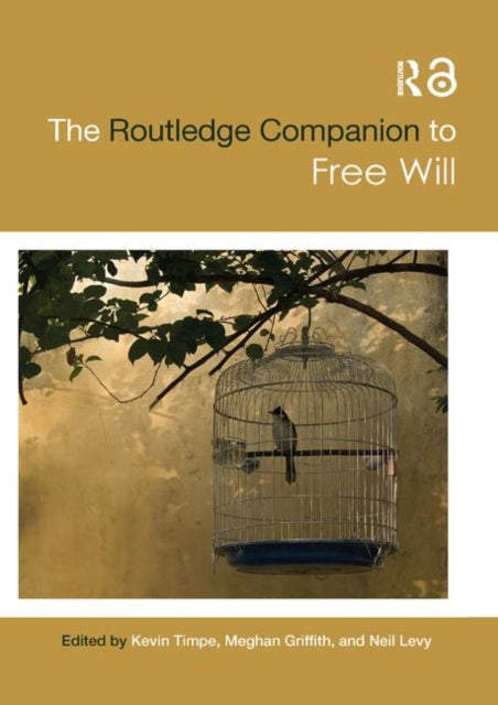 Book cover of: Routledge Companion to Free Will. By: Kevin Timpe