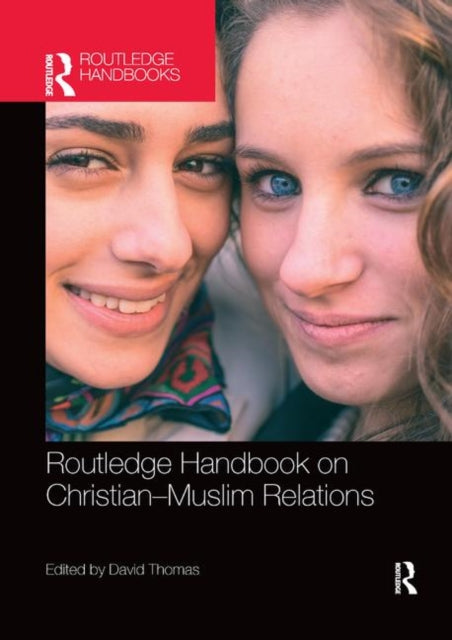 Book cover of: Routledge Handbook on Christian-Muslim Relations