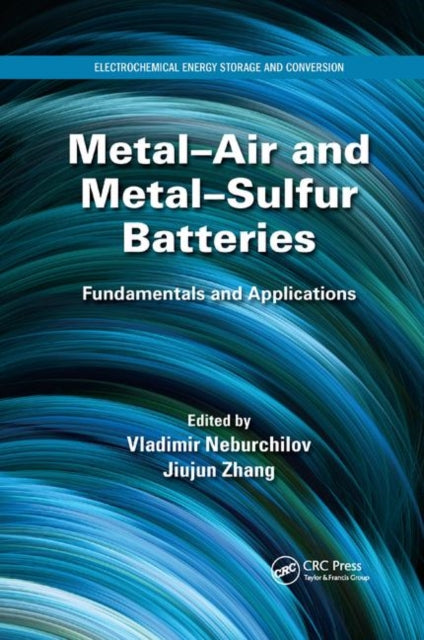 Book cover of: Metal-Air and Metal-Sulfur Batteries. By: Vladimir Neburchilov