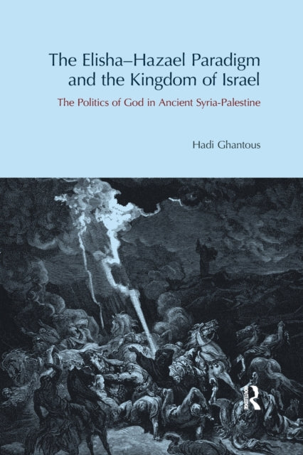 Book cover of: Elisha-Hazael Paradigm and the Kingdom of Israel
