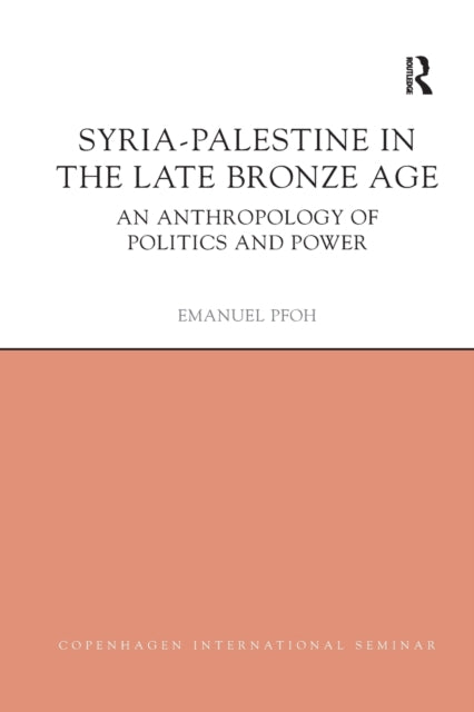 Book cover of: Syria-Palestine in The Late Bronze Age. By: Emanuel Pfoh