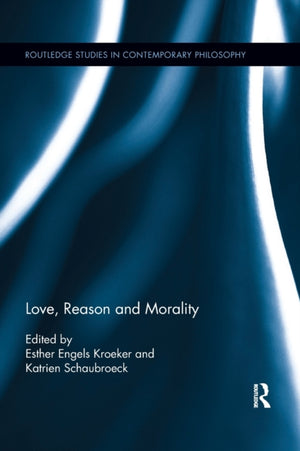 Love, Reason and Morality