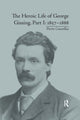 Book cover of: Heroic Life of George Gissing, Part I