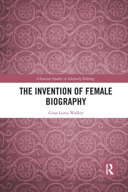 Book cover of: Invention of Female Biography