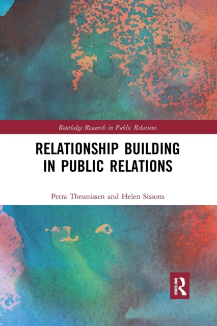 Book cover of: Relationship Building in Public Relations. By: Petra Theunissen