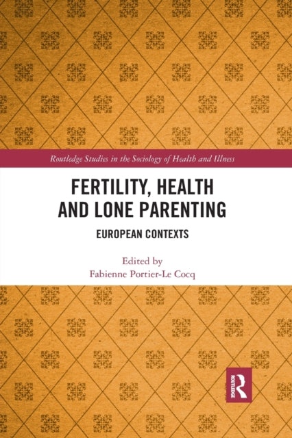 Book cover of: Fertility, Health and Lone Parenting. By: Fabienne Portier-Le Cocq