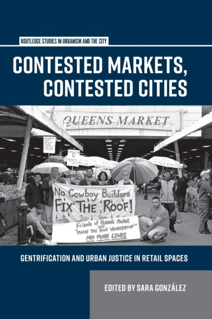 Book cover of: Contested Markets, Contested Cities