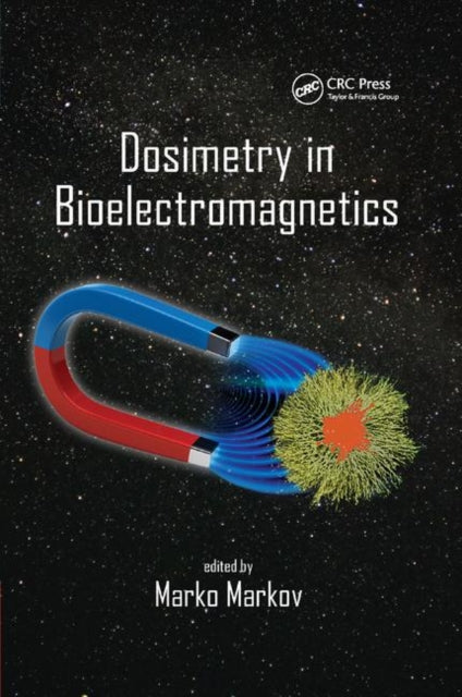 Book cover of: Dosimetry in Bioelectromagnetics. By: Marko Markov