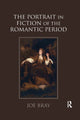 Book cover of: Portrait in Fiction of the Romantic Period. By: Joe Bray