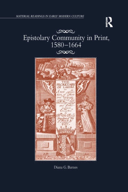 Book cover of: Epistolary Community in Print, 1580?1664. By: Diana G. Barnes