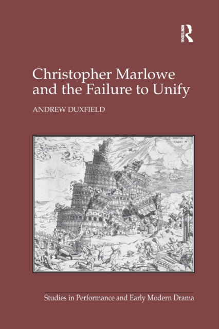 Book cover of: Christopher Marlowe and the Failure to Unify. By: Andrew Duxfield