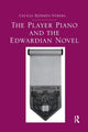Book cover of: Player Piano and the Edwardian Novel