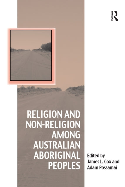 Book cover of: Religion and Non-Religion among Australian Aboriginal Peoples