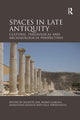 Book cover of: Spaces in Late Antiquity. By: Juliette Day