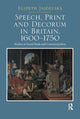 Book cover of: Speech, Print and Decorum in Britain, 1600--1750