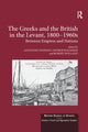 Book cover of: Greeks and the British in the Levant, 1800-1960s