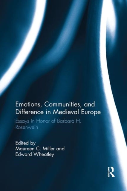 Book cover of: Emotions, Communities, and Difference in Medieval Europe. By: Maureen C. Miller