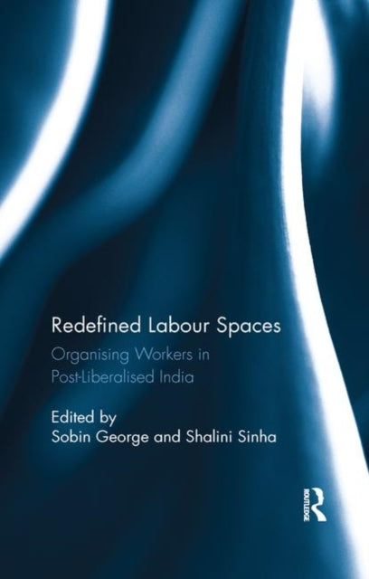 Book cover of: Redefined Labour Spaces. By: Sobin George