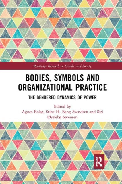 Book cover of: Bodies, Symbols and Organizational Practice