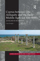 Book cover of: Cyprus between Late Antiquity and the Early Middle Ages (ca. 600–800)