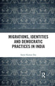 Book cover of: Migrations, Identities and Democratic Practices in India