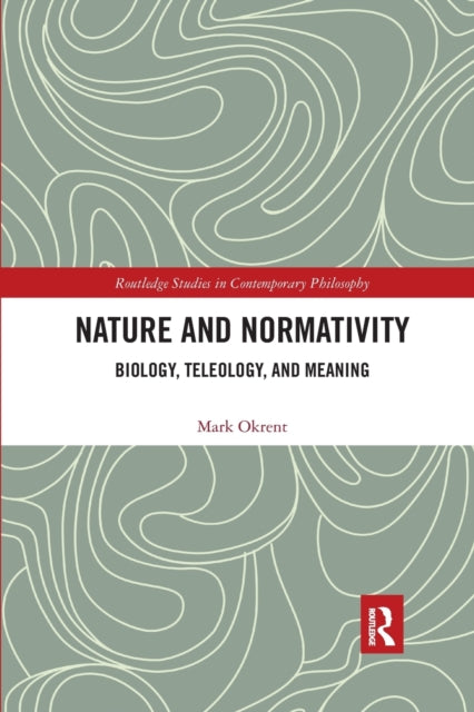 Book cover of: Nature and Normativity. By: Mark Okrent