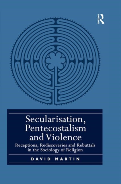 Book cover of: Secularisation, Pentecostalism and Violence