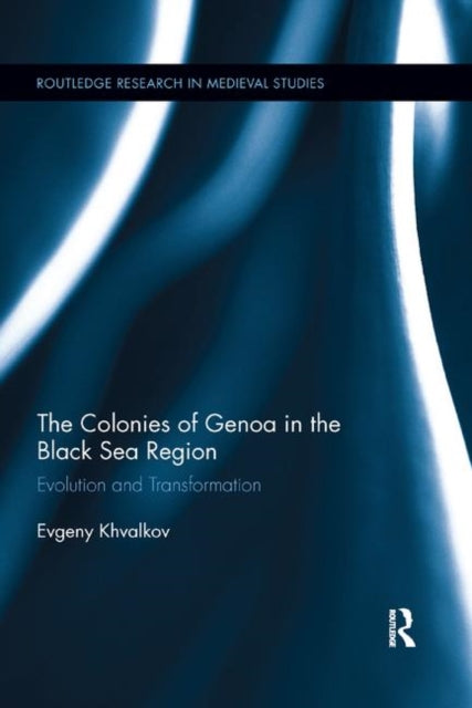 Book cover of: Colonies of Genoa in the Black Sea Region. By: Evgeny Khvalkov