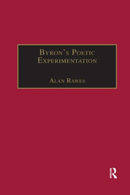Book cover of: Byron’s Poetic Experimentation. By: Alan Rawes