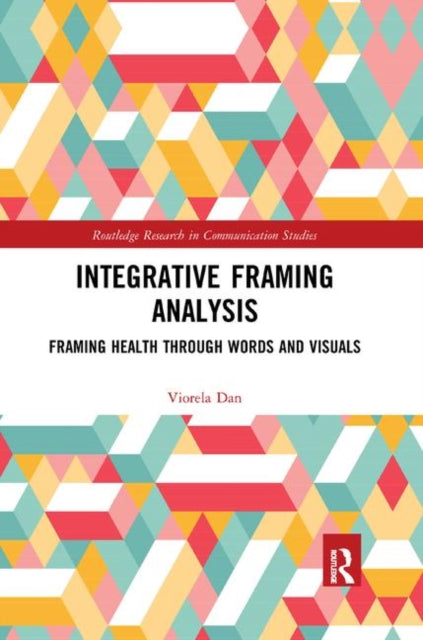 Book cover of: Integrative Framing Analysis. By: Viorela Dan