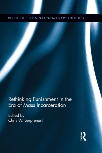 Book cover of: Rethinking Punishment in the Era of Mass Incarceration. By: Chris Surprenant